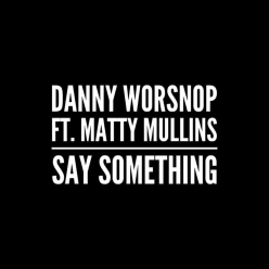Danny Worsnop ft. Matty Mullins - Say Something